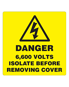 Danger 6600 Volts Isolate Supply Labels 100x100mm